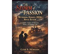 The Storm of Passion: Wuthering Heights 2026 Movie Review: A Complete Analysis of Characters, Themes, and Cinematic Craft