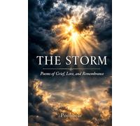 The Storm: Poetry of Grief, Love, and Rememberance