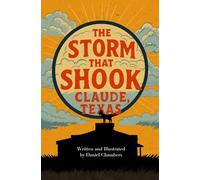 The Storm that Shook Claude, Texas