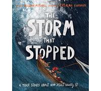 The Storm That Stopped Storybook: A true story about who Jesus really is (Illustrated Christian Bible story of Jesus calming the storm in Mark 4 teaching kids ages 3 - 6 Jesus is the son of God.)