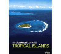 The stormrider surf guide tropical islands - Bruce Sutherland - Yep Eds - broché - Guide
