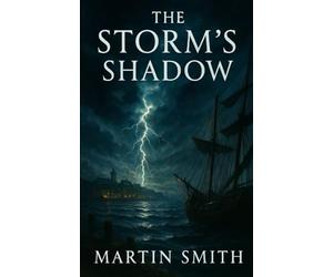 The Storm's Shadow: A Legacy Forgotten - Book One