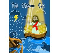 The Stormy Sea: Story of trust in God's power as Jesus calms the storm