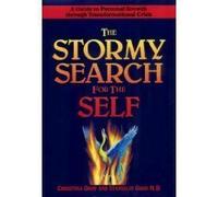 The Stormy Search for the Self: A Guide to Personal Growth Through Transformational Crisis