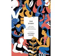 The Story: 100 Great Short Stories Written by Women