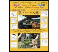 The Story and Coloring Book of My Eight Silly Cats and One Dog: A True Story About My Pets You Can Read and Color