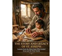 The Story and Legacy of St. Joseph