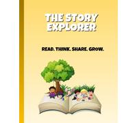 The Story Explorer: Read. Think. Share. Grow.