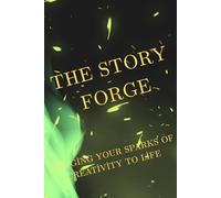 The Story Forge: Journal Notebook for Women & Men, Creativity and Writing