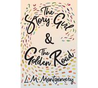 The Story Girl & The Golden Road