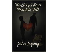The Story I Never Meant To Tell