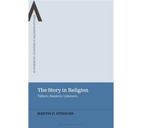 The Story in Religion Tellers, Readers, Listeners - Stringer, Martin D. - Bloomsbury Academic - ebook (ePub) - Livre