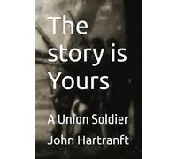 The story is Yours: A Union Soldier