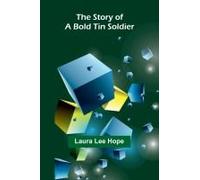 The Story Of A Bold Tin Soldier