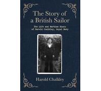 The Story of a British Sailor: The Diary of a Royal Navy Sailor from Cheshunt