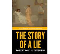 The Story of a Lie - ’An 1879 Tale of Deception and Honor‘