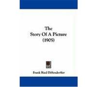 The Story of a Picture (1905) Diffenderffer, Frank Ried (Auteur)