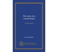 The story of a round-house: and other poems
