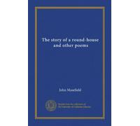 The story of a round-house, and other poems