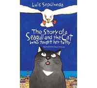 The Story of a Seagull and the Cat Who Taught Her to Fly