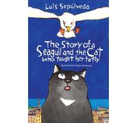 The Story of a Seagull and the Cat Who Taught Her to Fly