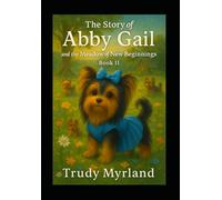 The Story of Abby Gail and the Meadow of New Beginnings: Book 11