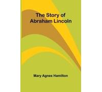 The Story Of Abraham Lincoln