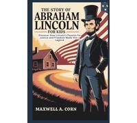 The Story of Abraham Lincoln for Kids