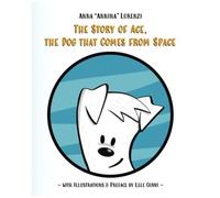 The Story Of Ace, The Dog That Comes From Space