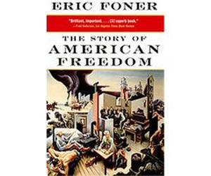 The Story of American Freedom Eric Foner (Auteur)