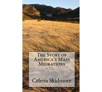The Story of America's Mass Migrations