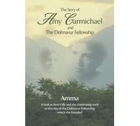 The Story of Amy Carmichael and the Dohnavur Fellowship