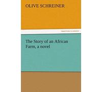 The Story Of An African Farm, A Novel