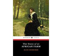 The Story of an African Farm: The 1883 Feminist Fiction Classic (Annotated)