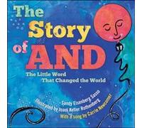 The Story of AND The Little Word That Changed the World by Sandy Eisenberg Sasso & By composer Carrie Newcomer & Illustrated by Joani Keller Rothenberg Sandy Eisenberg Sasso By composer Carrie Newcome