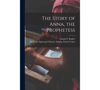 The Story Of Anna, The Prophetess