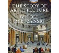 The Story of Architecture by Witold Rybczynski Witold Rybczynski (Auteur)