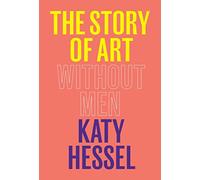 The Story of Art Without Men