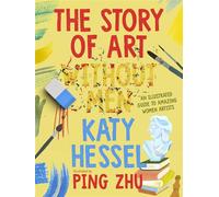 The Story of Art without Men An illustrated guide to amazing women artists - Katy Hessel - Puffin - ebook (ePub) - Livre