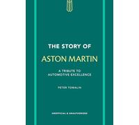 The Story of Aston Martin: A tribute to automotive excellence