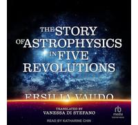 The Story of Astrophysics in Five Revolutions