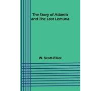 The Story Of Atlantis And The Lost Lemuria