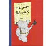 The Story of Babar, the Little Elephant Jean De Brunhoff (Auteur)