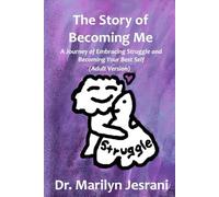 The Story of Becoming Me: A Journey of Embracing Struggle and Becoming Your Best Self (Adult Version)