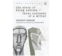 The Story Of Being Useless & Three Contexts Of A Writer