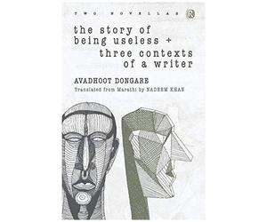 The Story Of Being Useless & Three Contexts Of A Writer