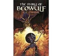 The Story of Beowulf H. E. Marshall (Auteur)