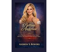 The Story of Bettina Anderson: From Palm Beach Glamour to White House Romance: The Engagement That Captivated a Nation