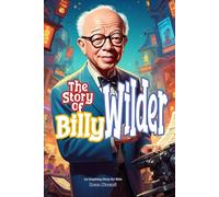 The Story of Billy Wilder: An Inspiring Story for Kids