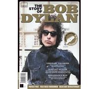 The Story of Bob Dylan: Protest Poet - Folk-Rock Forerunner - Reluctant Revolutionary